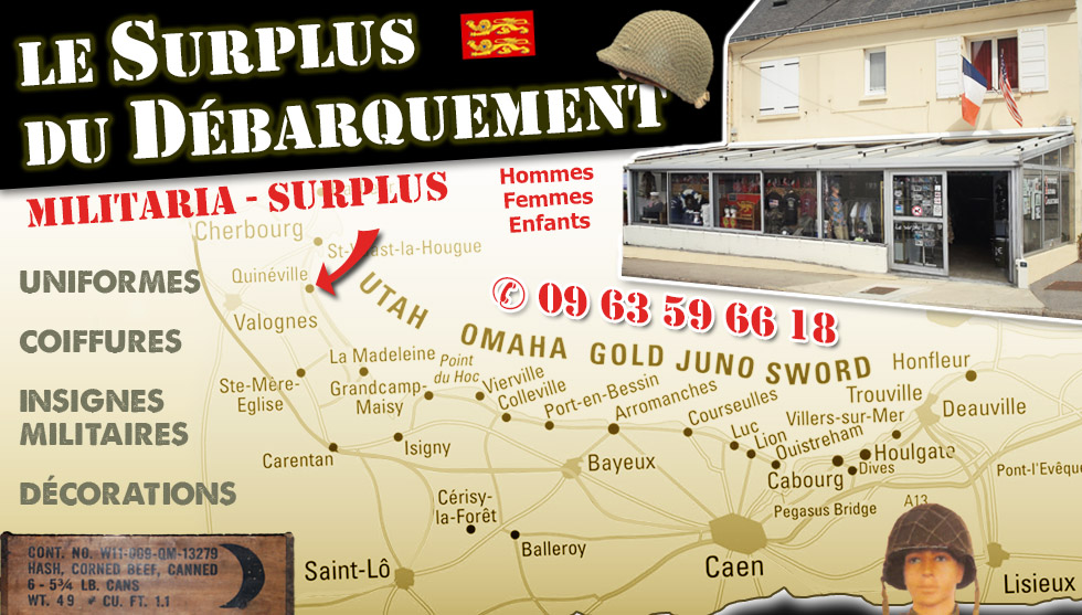 Le surplus du Débarquement - Militaria et surplus militaire à Quinéville - Tél. 09 63 59 66 18